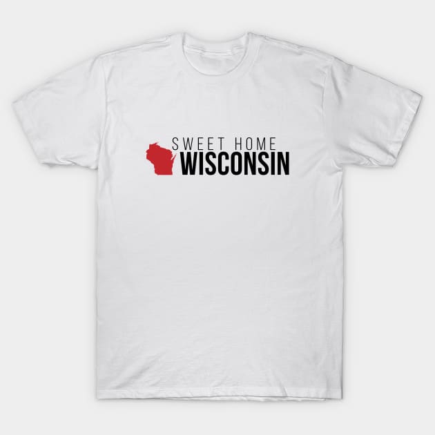 Sweet Home Wisconsin T-Shirt by Novel_Designs